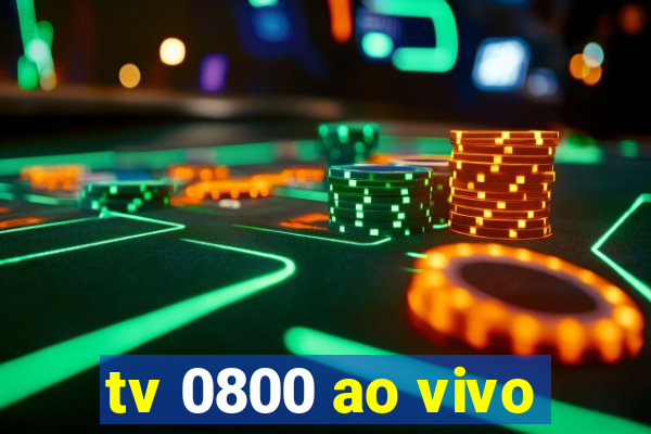 tv 0800 ao vivo